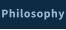 Philosophy